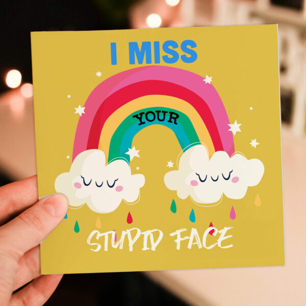 I, we miss your stupid face funny, cheeky thinking of you, missing you rainbow card for friend, mate, neighbour (Size A6/A5/A4/Square 6x6")