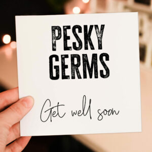 Funny get well soon, illness, unwell, poorly, under the weather card - Pesky germs (Size: A6/A5/A4/Square 6x6")