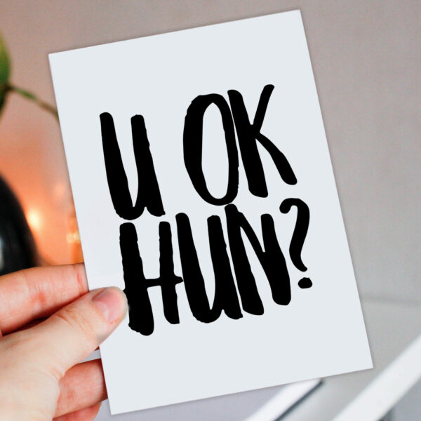 Funny get well, recovery, motivation, operation, thinking of you, you ok card: U OK Hun? (Size A6/A5/A4/Square 6x6")