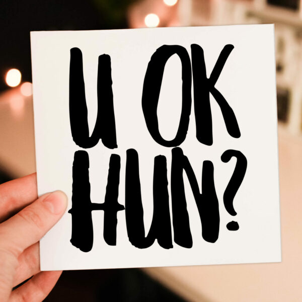 Funny get well, recovery, motivation, operation, thinking of you, you ok card: U OK Hun? (Size A6/A5/A4/Square 6x6")