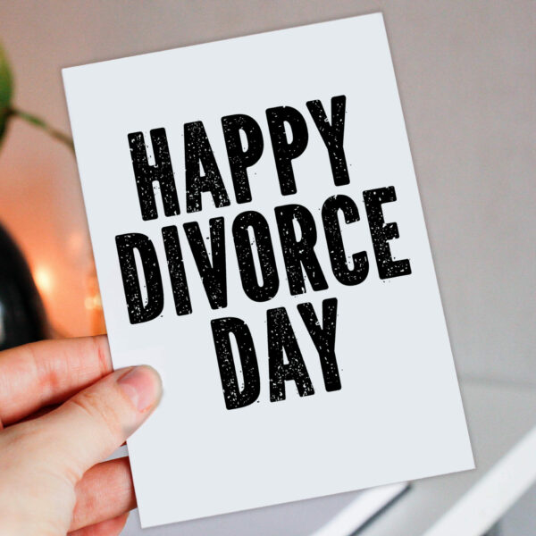 Divorce, divorce absolute, encouragement, breakup, marriage breakdown card: Happy Divorce Day (Size A6/A5/A4/Square 6x6")