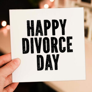 Divorce, divorce absolute, encouragement, breakup, marriage breakdown card: Happy Divorce Day (Size A6/A5/A4/Square 6x6")