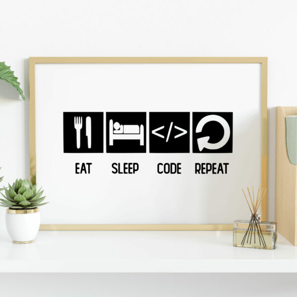 Eat, sleep, code, repeat coding, IT, technology black and white print, art, decor, poster, picture for geek, nerd, gamer (Size: A5/A4/A3)