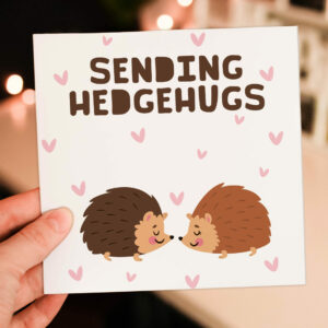 Sending hedgehugs hedgehogs, cute animal, thinking of you, with sympathy, bereavement, get well soon card (Size A6/A5/A4/Square 6x6")