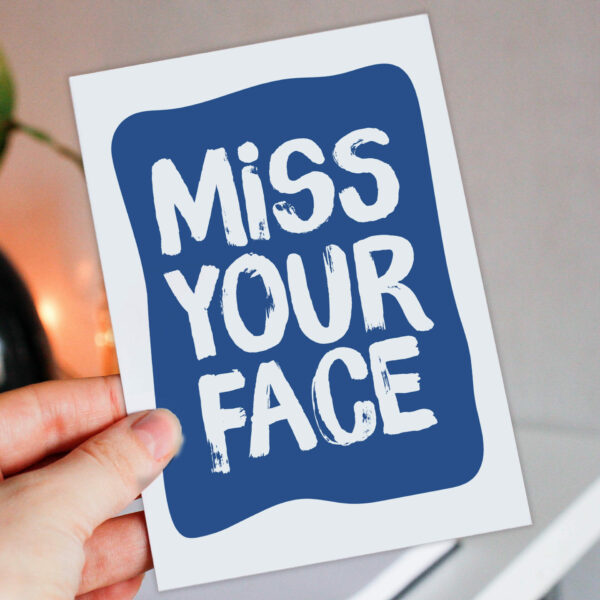 Miss your face, missing, thinking of you, cute, colourful, heartfelt card for friend, mate, male, female (Size A6/A5/A4/Square 6x6")