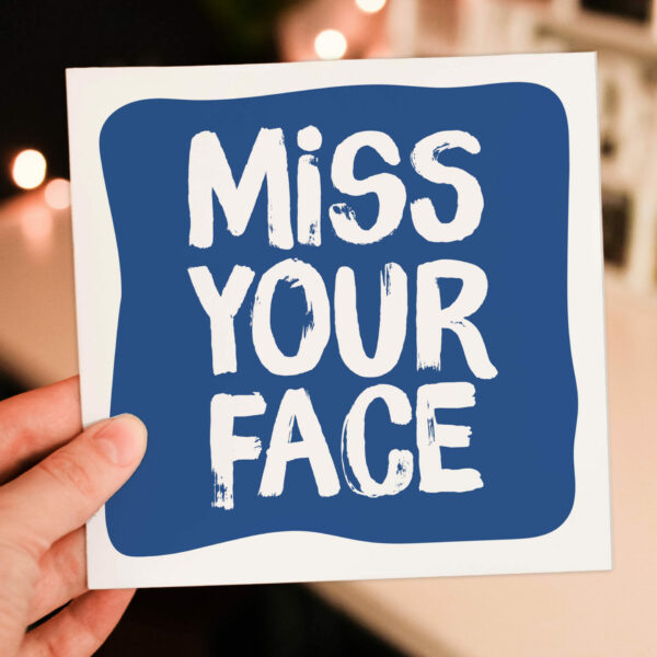 Miss your face, missing, thinking of you, cute, colourful, heartfelt card for friend, mate, male, female (Size A6/A5/A4/Square 6x6")