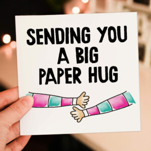 Thinking of you, bereavement, sympathy, get well card: Sending you a big paper hug (Size A6/A5/A4/Square 6x6")