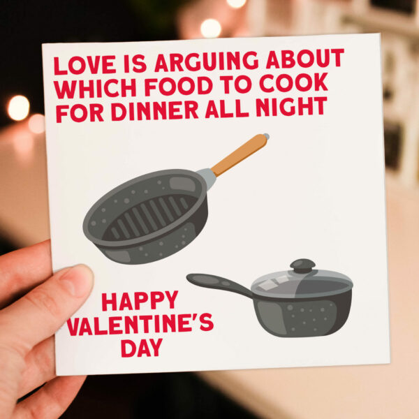 Love is arguing about which food to cook Valentine's Day card for husband, wife, partner (Size A6/A5/A4/Square 6x6")