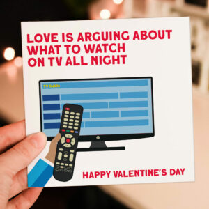 Valentine's Day card for husband, wife, boyfriend, girlfriend: Love is arguing about what to watch on TV (Size A6/A5/A4/Square 6x6")