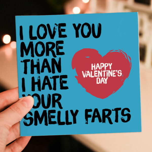 Love you more than I hate your smelly farting funny, cheeky Valentine's Day card for wife, husband, partner (Size A6/A5/A4/Square 6x6")