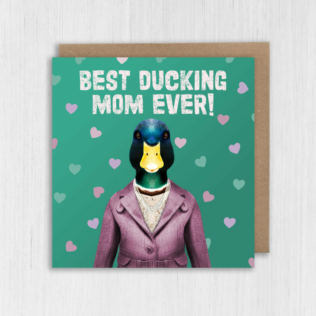 Duck birthday, Mother’s Day card Best ducking mum, mom ever