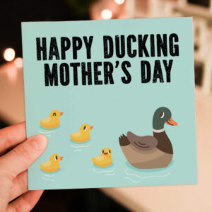 Happy Ducking Mother's Day funny duck autocorrect Mother's Day card for mum, mom, mam, mother from son, daughter (Size A6/A5/A4/Square 6x6")