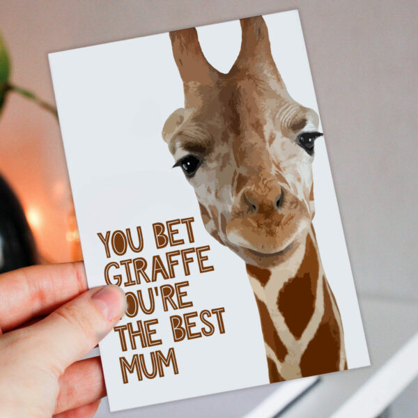 You bet giraffe, you bet your ass you're the best mum, mom, stepmum, stepmom funny giraffe Mother's Day card (Size A6/A5/A4/Square 6x6")