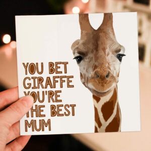 You bet giraffe, you bet your ass you're the best mum, mom, stepmum, stepmom funny giraffe Mother's Day card (Size A6/A5/A4/Square 6x6")