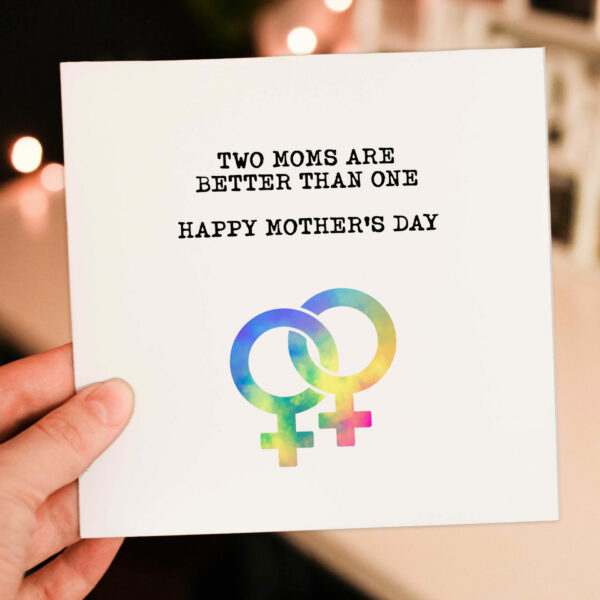 Two mums, moms are better than one LGBTQ+ Mother's Day card for mum, mom, mam, mother, lesbian, same-sex parents (Size A6/A5/A4/Square 6x6")