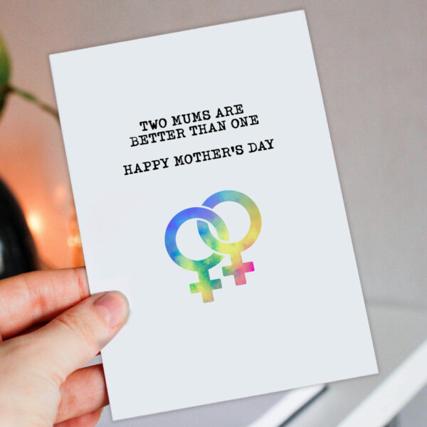 Two mums, moms are better than one LGBTQ+ Mother's Day card for mum, mom, mam, mother, lesbian, same-sex parents (Size A6/A5/A4/Square 6x6")