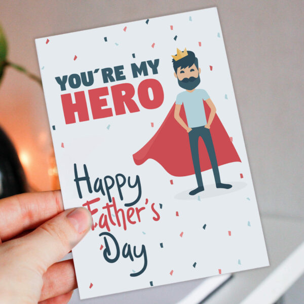 You're my hero. Happy Father's Day superhero Father's Day card for dad, daddy, father from son, daughter, child (Size A6/A5/A4/Square 6x6")