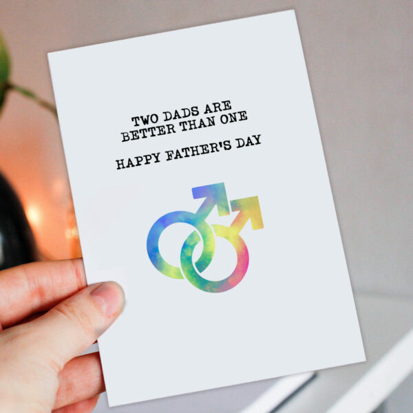 Two dads are better than one LGBTQ+ Father's Day card for dad, daddy, father, gay parents, dads from children (Size A6/A5/A4/Square 6x6")