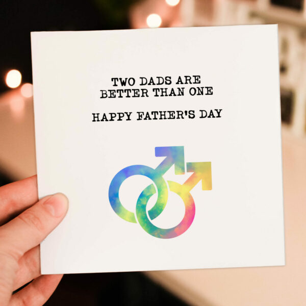 Two dads are better than one LGBTQ+ Father's Day card for dad, daddy, father, gay parents, dads from children (Size A6/A5/A4/Square 6x6")