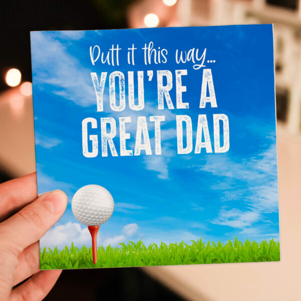 Putt it this way, you're a great dad golfer, golfing, golf birthday, Father's Day card for papa, daddy, father from child (Size A6/A5/A4/Square 6x6")