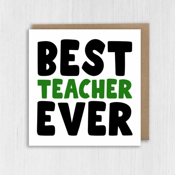 Thank you teacher school card: Best teacher ever chunky text (Size A6/A5/A4/Square 6x6")