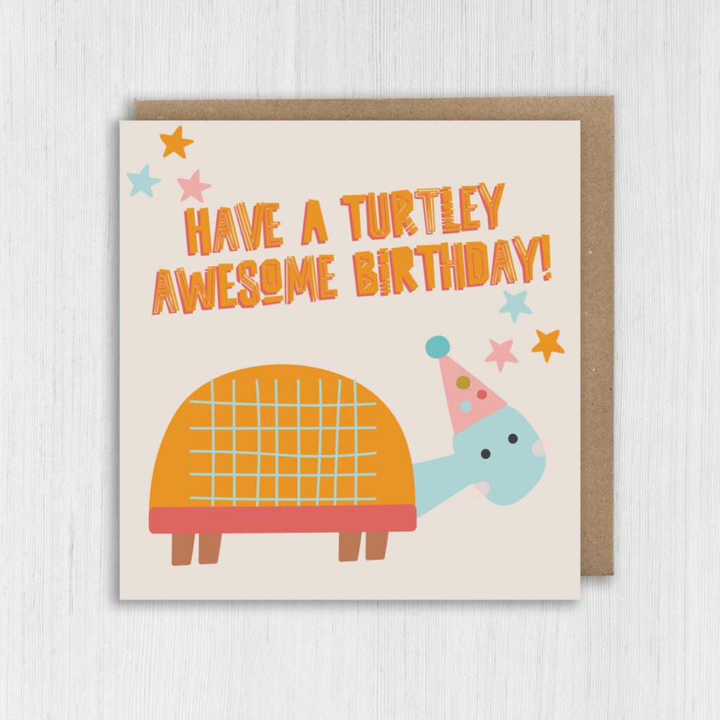 Have a turtley awesome birthday card for children – Prints With Personality