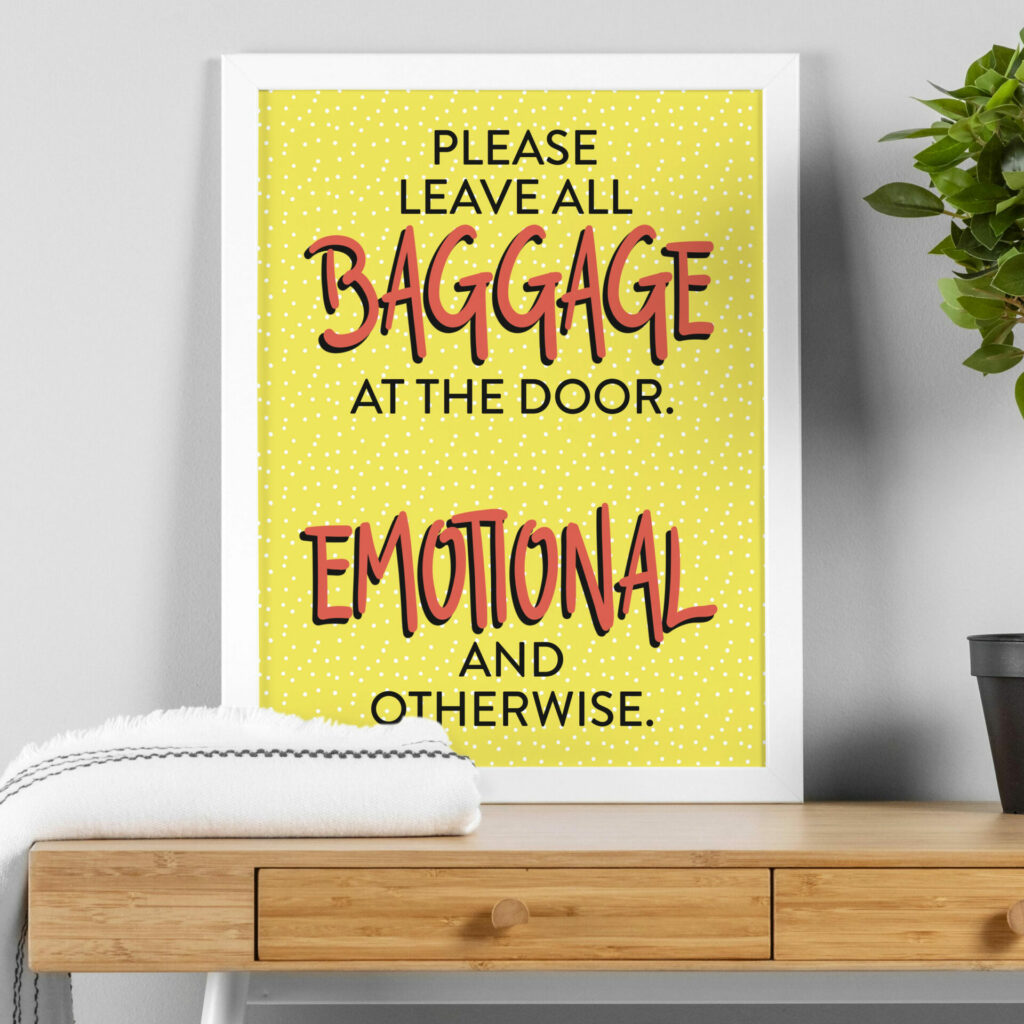 Leave all baggage at the door Prints With Personality