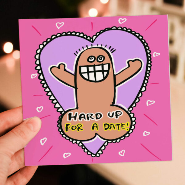 Hard up for a date rude, cheeky Valentine’s Day, anniversary, Galantine’s card for adults, male, female, wife (Size A6/A5/A4/Square 6x6")