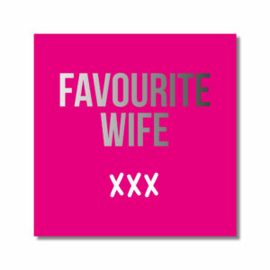 Favourite wife cute, romantic, funny, sarcastic, sarcasm kisses anniversary, Valentine's Day love card with silver foil lettering