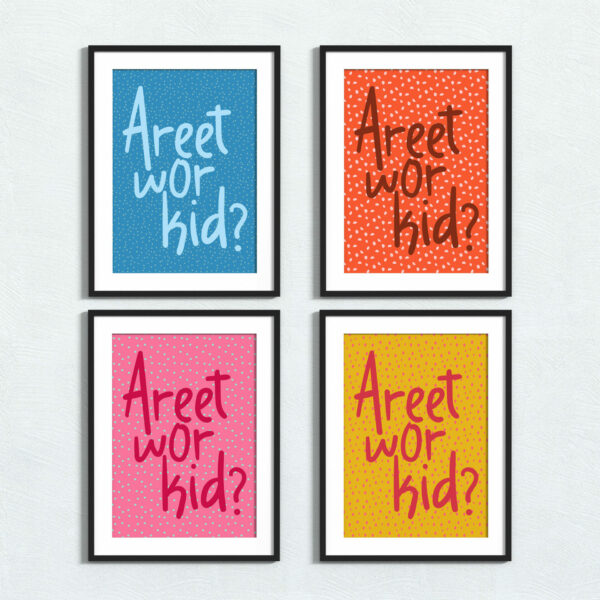 Areet wor kid? Geordie, Newcastle, North East England dialect, phrases, sayings print, wall art, wall decor (Size: A5/A4/A3)