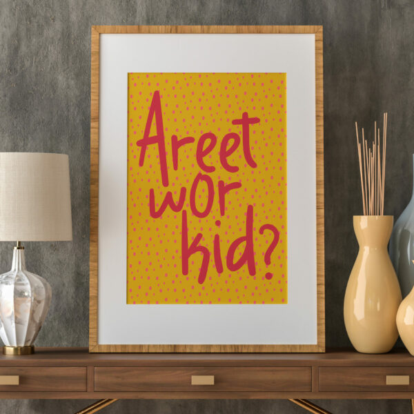 Areet wor kid? Geordie, Newcastle, North East England dialect, phrases, sayings print, wall art, wall decor (Size: A5/A4/A3)