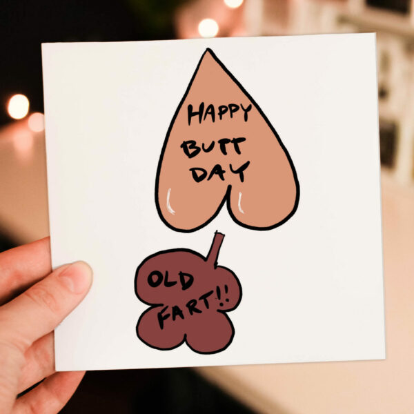 Happy Butt Day Old Fart rude, older age, old man, lady, person, OAP, farting, farts birthday card for adult male (Size A6/A5/A4/Square 6x6")