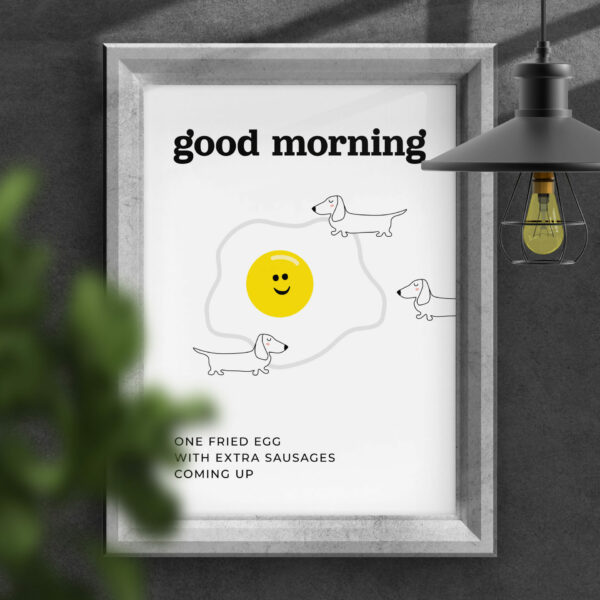 Dachshund dog good morning fried egg and extra sausages print, art, wall decor for kitchen, bedroom, nursery (Size: A5/A4/A3)