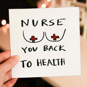 Nurse you back to health rude, funny, boobs, breasts, tits, boobies get well soon card for boyfriend, husband (Size A6/A5/A4/Square 6x6")