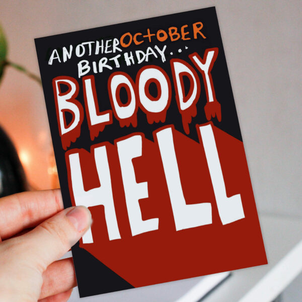 Another October birthday... Bloody hell funny, swear word, swearing October birthday, Halloween horror card (Size A6/A5/A4/Square 6x6")