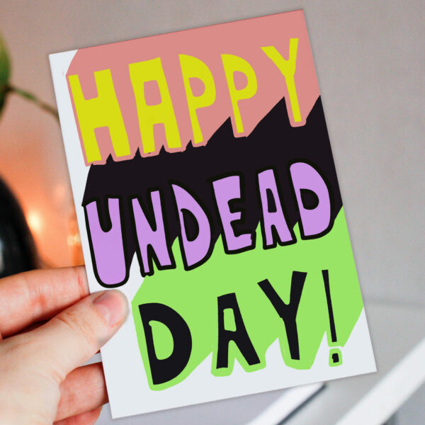 Happy Undead Day funny October birthday, Halloween, spooky, ghost, zombie themed Halloween card for friend, mate, female (Size A6/A5/A4/Square 6x6")