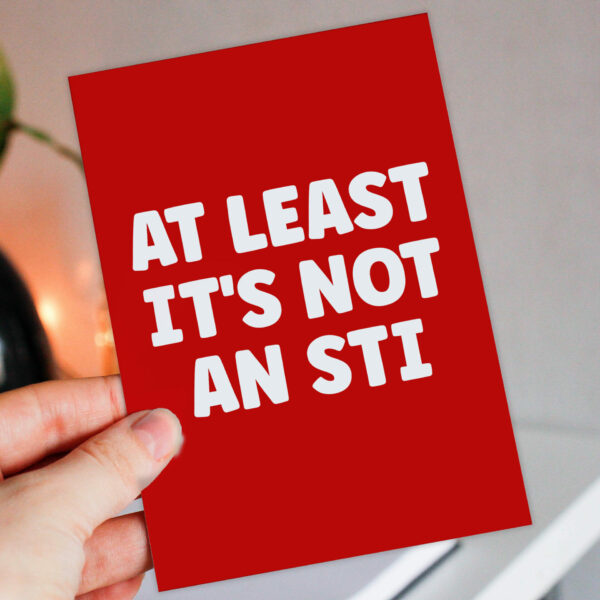 At least it's not an STI funny, rude, get well soon, feel better, hospital, operation, recovery card for adults (Size A6/A5/A4/Square 6x6")