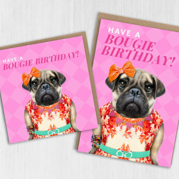 Have a Bougie Birthday pug dog animal in clothes card for female, girlfriend, wife, partner, girl, gal pal (Animalyser) Size A6/A5/A4/Square