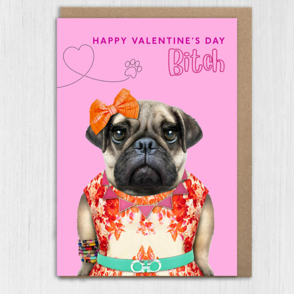 Happy Valentine's Day Bitch pug dog animal in clothes card for female, girlfriend, wife, Galentines (Animalyser) Size A6/A5/A4/Square