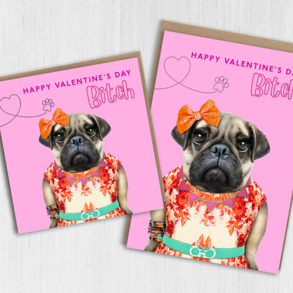 Happy Valentine's Day Bitch pug dog animal in clothes card for female, girlfriend, wife, Galentines (Animalyser) Size A6/A5/A4/Square