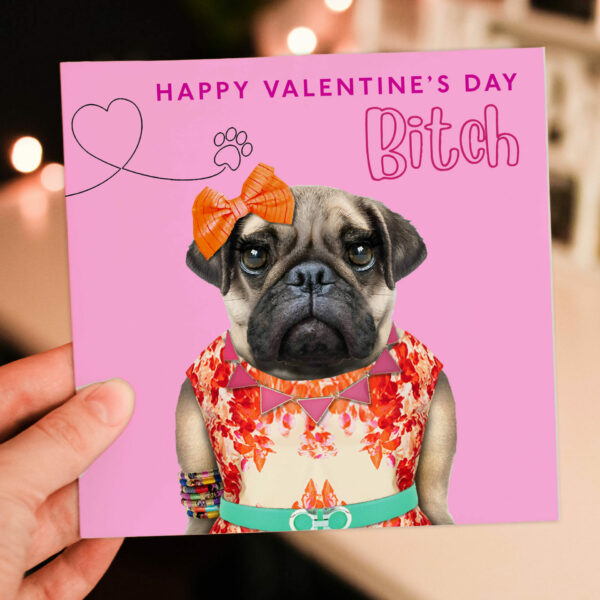 Happy Valentine's Day Bitch pug dog animal in clothes card for female, girlfriend, wife, Galentines (Animalyser) Size A6/A5/A4/Square