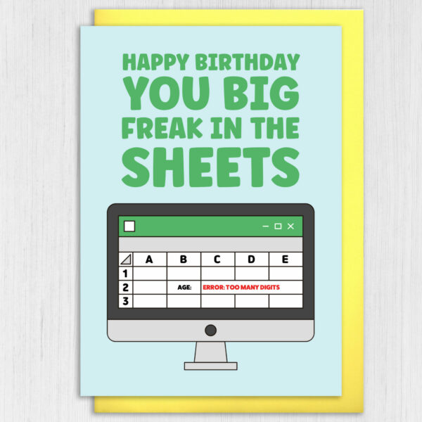 Happy birthday you big freak in the sheets funny spreadsheets, office humour card for colleague, geek, nerd (Size A6/A5/A4/Square 6x6")