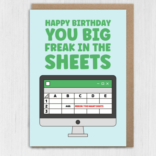 Happy birthday you big freak in the sheets funny spreadsheets, office humour card for colleague, geek, nerd (Size A6/A5/A4/Square 6x6")