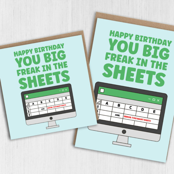 Happy birthday you big freak in the sheets funny spreadsheets, office humour card for colleague, geek, nerd (Size A6/A5/A4/Square 6x6")