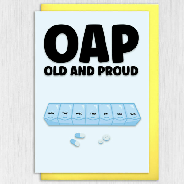 OAP Old and Proud funny, rude, cheeky old age, man, woman, lady, pensioner birthday card (Size A6/A5/A4/Square 6x6")