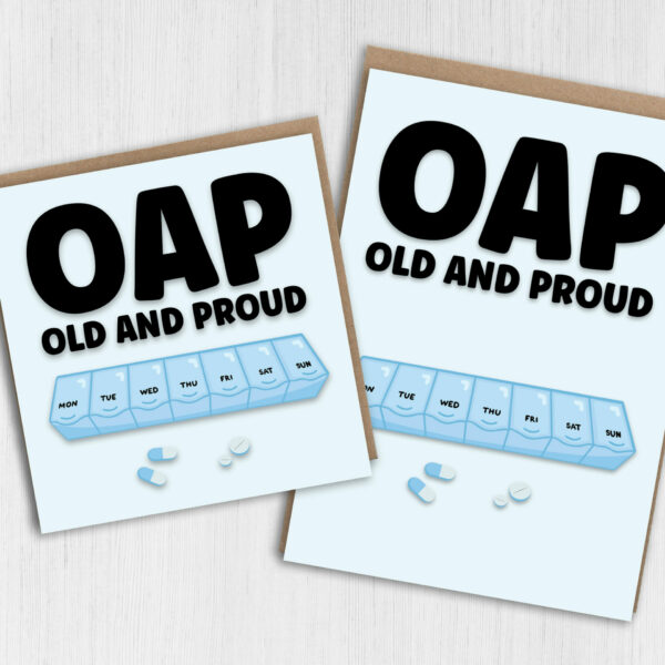 OAP Old and Proud funny, rude, cheeky old age, man, woman, lady, pensioner birthday card (Size A6/A5/A4/Square 6x6")