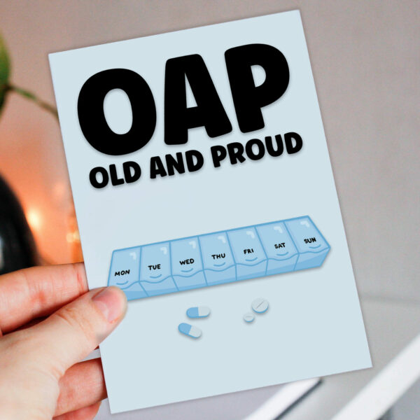 OAP Old and Proud funny, rude, cheeky old age, man, woman, lady, pensioner birthday card (Size A6/A5/A4/Square 6x6")