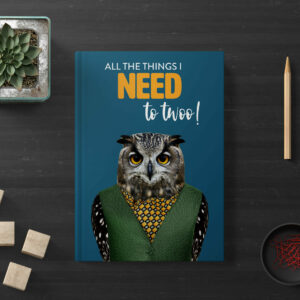 All the things I need to twoo! Owl hardcover notebook (Animalyser)