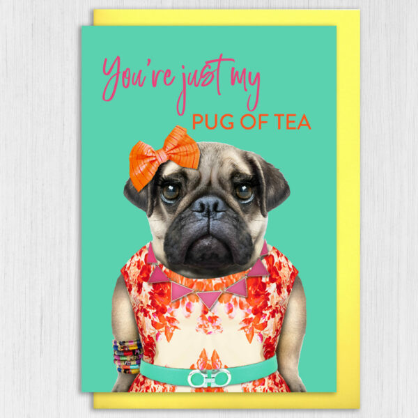 You're just my pug of tea animal in clothes birthday, anniversary, Valentine's Day card for wife, husband, girlfriend, boyfriend (Animalyser) (Size A6/A5/A4/Square 6x6")