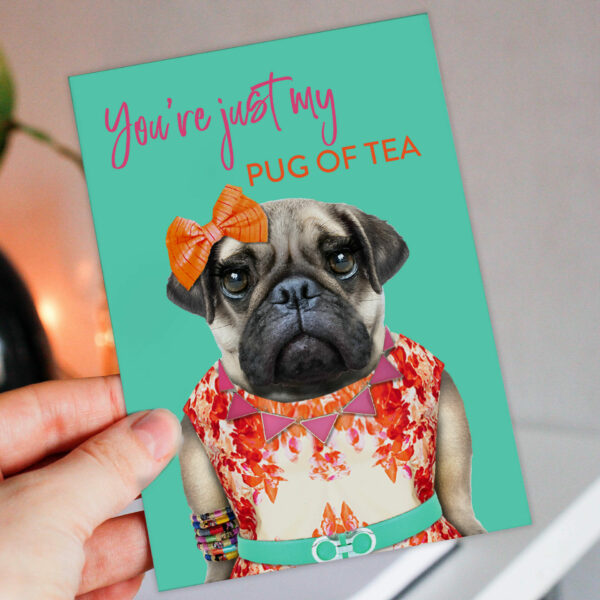 You're just my pug of tea animal in clothes birthday, anniversary, Valentine's Day card for wife, husband, girlfriend, boyfriend (Animalyser) (Size A6/A5/A4/Square 6x6")